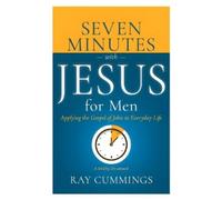 Cummings Ray Seven Minutes with Jesus for Men (Tascabile)