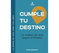 Cumple tu destino: La misión de Dios según 2 Timoteo
