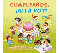 Cumpleaños, ¡allá voy!/ Happy Birthday, Here I Come!