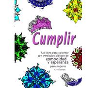 Cumplir: Un libro para colorear con versículos bíblicos de consuelo y esperanza para mujeres cristianas.