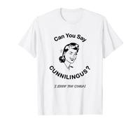 Cunnilingus - Puoi dirlo? Maglietta
