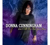 Cunningham, Donna - Don'T Tell Me That You'Re Gone