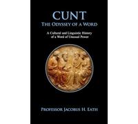 Cunt - The Odyssey of a Word: A Funny and Offensive Gift Book for Adults - Rude, Smart, and Perfect for Men or Women | Secret Santa, Birthday, or Christmas Stocking Filler