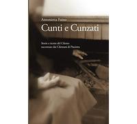 Cunti e Cunzati: Storie e ricette del Cilento raccontate dai Cilentani di Pisciotta