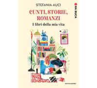 Cunti, storie, romanzi. I libri della mia vita