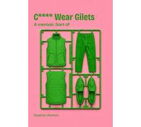 Cunts Wear Gilets: A Memoir. Sort of