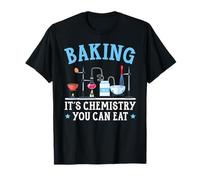 Cuocere è Chimica Che puoi Mangiare pasticcere Chef Baker Bake Maglietta