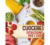 Cuocere. Istruzioni per l'uso
