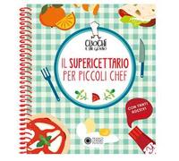 Cuochi per un giorno. Il supericettario per i piccoli chef. Ediz. a colori. Ediz. a spirale. Con Adesivi