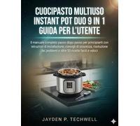 CUOCIPASTO MULTIUSO INSTANT POT DUO 9 IN 1 GUIDA PER L'UTENTE