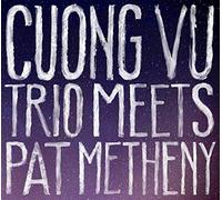 Cuong Vu - Cuong Vu Trio Meets Pat