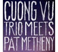 Cuong Vu / Pat Metheny - Cuong Vu Trio Meets Pat Metheny
