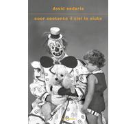 Cuor contento il ciel lo aiuta - Sedaris David