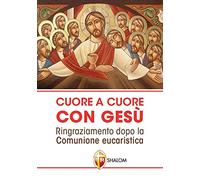 Cuore a cuore con Gesù. Ringraziamento dopo la comunione eucaristica