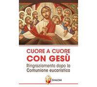 Cuore a cuore con Gesù. Ringraziamento dopo la comunione eucaristica