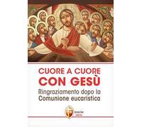 Cuore a cuore con Gesù. Ringraziamento dopo la comunione eucaristica
