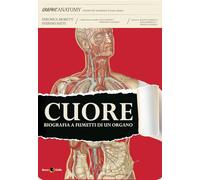 Cuore. Biografia a fumetti di un organo