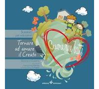 Cuore che batte. Tornare ad amare il creato. Suddidio per educatori