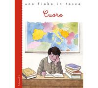 Cuore da Edmondo De Amicis. Ediz. a colori