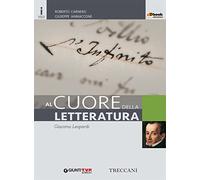 Cuore della letteratura. Leopardi. Per le Scuole superiori. Con e-book. Con espansione online