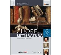 Cuore della letteratura. Per le Scuole superiori. Con e-book. Con espansione online (Vol. 3)