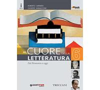 Cuore della letteratura. Per le Scuole superiori. Con e-book. Con espansione online (Vol. 6)