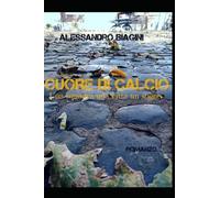 CUORE DI CALCIO: una squadra una città un sogno