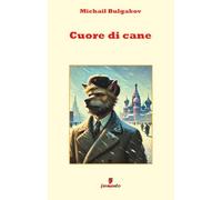 Cuore di cane: Nuova traduzione con annotazioni