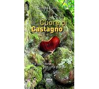 Cuore di castagno. La passione per una pianta