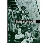 Cuore di comunità. Alle radici della Cassa rurale di Trento (1896-1950). Il credito cooperativo, la città e i suoi contorni