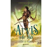 Cuore di fiamma. Arvis delle nubi: Vol. 1