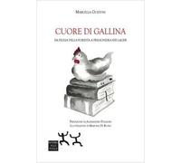 Cuore di gallina. Da figlia della foresta a prigioniera nei lager