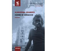Libri Almudena Grandes - Cuore Di Ghiaccio