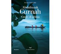 Cuore di ghiaia - Gurnah Abdulrazak