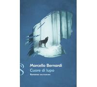 Cuore di lupo - Bernardi Marcello