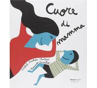 Cuore di mamma. Ediz. illustrata