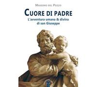 Cuore di Padre. L'avventura umana & divina di san Giuseppe – Ares RC
