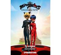 Cuore di pietra. Le origini. Miraculous. Le storie di Ladybug e Chat Noir