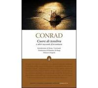 Cuore di tenebra e altri racconti d'avventura. Ediz. integrale