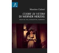 «Cuore di vetro» di Werner Herzog. Analisi del film, sceneggiatura, filmografia
