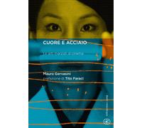 Cuore e acciaio. Le arti marziali al cinema