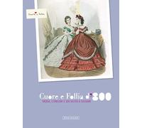 Cuore e follia d'800. Ediz. illustrata
