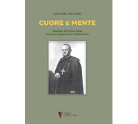 Cuore e mente. Eusebio Settimio Mari vescovo cappuccino missionario - Del ...