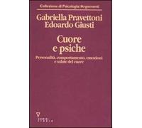 Cuore e psiche. Personalità, comportamento, emozioni e salute del cuore