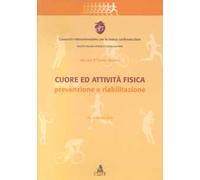 Cuore ed attività fisica: prevenzione e riabilitazione. Atti del 3° Corso master (Imola, 10-13 ottobre 2002)