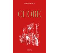Cuore. Ediz. illustrata - De Amicis Edmondo