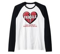 Cuore Fragile Ho Appena Lasciato mia Figlia al College Maglia con Maniche Raglan