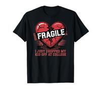 Cuore Fragile Ho Appena Lasciato Mio Figlio al College Maglietta
