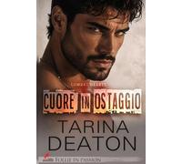 Cuore in ostaggio: Serie Combat hearts Vol. #3 (Follie in Passion)