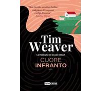Cuore infranto. Le indagini di David Raker (Vol. 7)